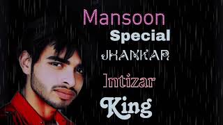 Lagi Aaj Sawan Ki Phir_ Mansoon Special Jhankar _ Intizar King 👑