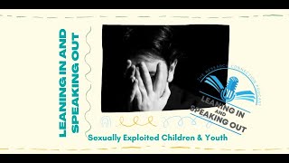 Sexual Exploitation of Children and Youth in Brandon - A Leaning In and Speaking Out Podcast