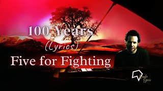 Five for Fighting - 100 Years (Lyrics)