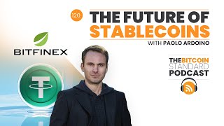 120. The Future of Stablecoins w/ Paolo Ardoino