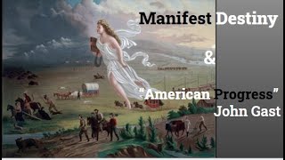 Manifest Destiny & "American Progress" (John Gast Painting)