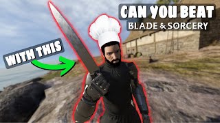 Can you Beat Blade & Sorcery with a Kitchen Knife ?