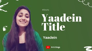 Yaadein Yaad Aati Hai | N G Sings | #shorts