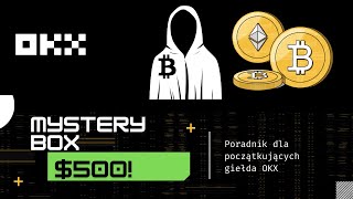 $500 Mistery box | Giełda OKX | Jak kupić i sprzedać oraz wpłacić i wypłacić kryptowaluty