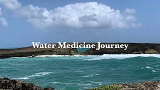 Water Medicine Journey