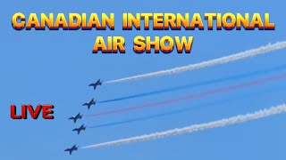 🔴LIVE: Canadian International Air Show | CNE Air Show