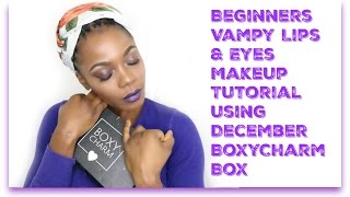 Beginners Makeup Tutorial Vampy Lips & Eyes Feat December Boxycharm