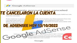 ✅Se ha cancelado una cuenta de pagos  |GOOGLE ADSENSE | 13 DE OCTUBRE