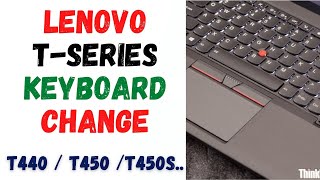 Change the Keyboard in Lenovo T440 / T450 / T450s / T460 / T470.....