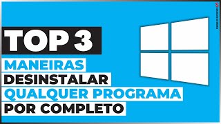 TOP 3 - Maneiras de Desinstalar do Pc Programas por Completo.