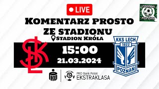 ŁKS vs LECH POZNAŃ (mecz przyjaźni)- komentarz prosto ze stadionu