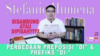 PERBEDAAN PREPOSISI "DI" DAN PREFIKS "DI-"