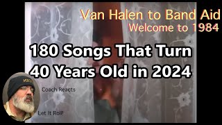 Coach Reacts: 180 Songs That Turn 40 Years Old in 2024 from Van Halen to Band Aid!  Welcome to 1984