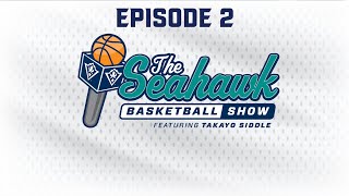 Episode 2 | The Seahawk Basketball Show