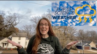 Pop Up Science: Weather!