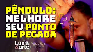 PÊNDULO Como MELHORAR seu Ponto de Pegada! @luzearte #radiestesia