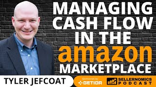 Managing Cash Flow in the Amazon Marketplace | Tyler Jefcoat