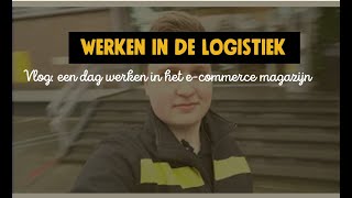 Vlog 'Een werkdag in het e-commerce magazijn'