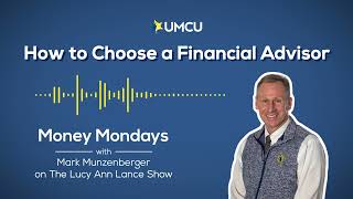 How to Choose a Financial Advisor | Money Mondays with Lucy Ann Lance