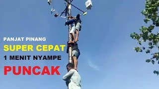 AMAZING !! Tim Panjat Pinang 1 Menit sampe Puncak, Lihat Caranya!!