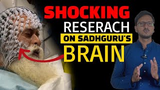 🔴SHOCKING || Research on Sadhguru's BRAIN | SADHGURU | Isha Foundation