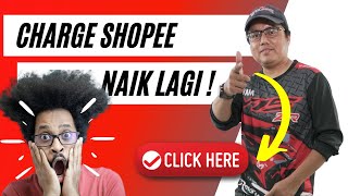 Shopee Charge Naik Lagi Tahun 2022