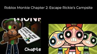 AAAH!!! THE EVIL CAMPER: RICKIE! Roblox Monkie Chapter 2: Escape Rickie’s Campsite (Reuploaded)