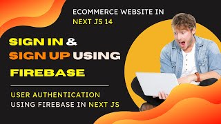 #13 Build  a Full Stack E-Commerce Website with Next.js 14, | Sign in & Sign Up Using Firebase 🔥🔥🔥