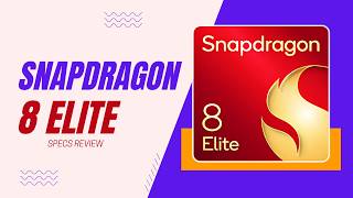 Snapdragon 8 Elite Specs Review | Qualcomm’s Most Powerful Chipset Explained!