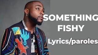 Davido - Something Fishy Paroles/Lyrics Video