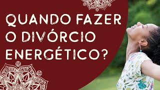 Quando fazer o divórcio energético?