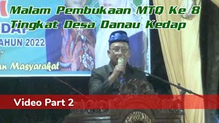 Malam Pembukaan MTQ Ke 8 Tingkat Desa Danau Kedap ( Video Part 2 )