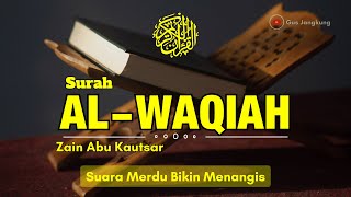 Surah Al Waqiah | Bacaan Alquran Merdu Penyejuk Hati | Syeikh Zain Abu Kautsar