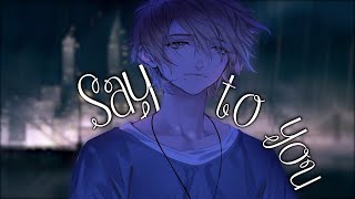 「Nightcore」Ali Gatie - Say to You | Lyrics ♡