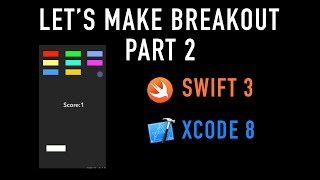 Let's Make Breakout Part 2 (Swift 3: SpriteKit)