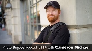 Cameron Michael - Photo Brigade Podcast #114