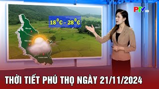 Thời tiết Phú Thọ ngày 21/11/2024 | Thời tiết Phú Thọ