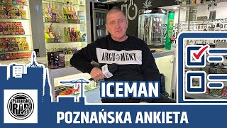 POZNAŃSKA ANKIETA 2.0: ICEMAN