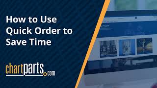 Chart Parts: How to Use the Quick Order Feature to Save Time