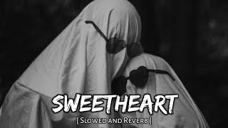 Sweetheart [ Slowed and Reverb ] - sushant singh || Music Lover