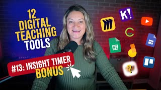 Digital Teaching Tools: BONUS- Insight Timer (# 13 of 12)