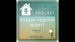 PODCAST MONO#1: Hogyan vegyünk telket?