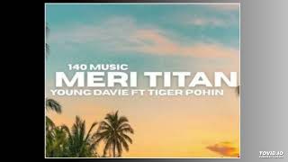 Young Davie - Meri Titan (Audio) Ft Tiger Pohin (140 Music 🇸🇧) 2024