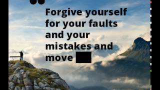 Forgive yourself for your faults and your mistakes and move on - Les Brown