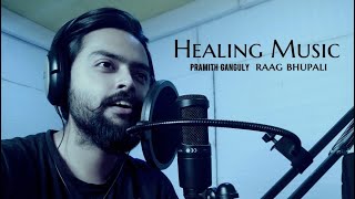 Healing Music For Peace | Pray For Bengal | Pramith Ganguly | Raag Bhupali