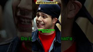 TURTLE IS DESPERATE - ENTOURAGE