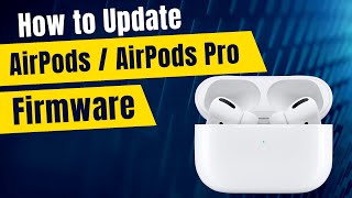 How to Update AirPods or AirPods Pro Firmware