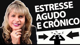 ESTRESSE AGUDO e CRÔNICO. E a IMPORTÂNCIA de entender sobre o AUTOCONHECIMENTO para NÃO AD0ECERMOS.