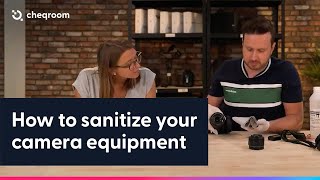 How to clean and sanitize camera equipment? (safely)