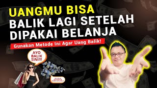 BEGINI CARANYA AGAR UANG BALIK KETIKA DIPAKAI BELANJA